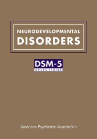 Title: Neurodevelopmental Disorders: DSM-5® Selections, Author: American Psychiatric Association