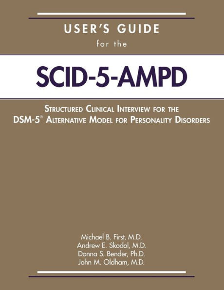 User's Guide for the Structured Clinical Interview for the DSM-5® Alternative Model for Personality Disorders (SCID-5-AMPD)