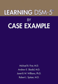 Title: Learning DSM-5® by Case Example, Author: Michael B. First MD