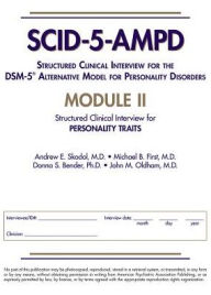Title: Structured Clinical Interview for the DSM-5® Alternative Model for Personality Disorders (SCID-5-AMPD) Module II: Personality Traits, Author: Andrew E. Skodol MD