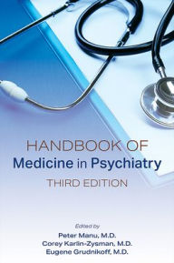 Title: Handbook of Medicine in Psychiatry / Edition 3, Author: Peter Manu MD