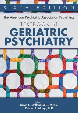 The American Psychiatric Association Publishing Textbook of Geriatric Psychiatry