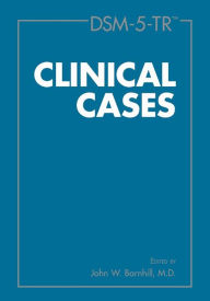 Title: DSM-5-TRT Clinical Cases, Author: John W. Barnhill MD