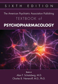 Title: The American Psychiatric Association Publishing Textbook of Psychopharmacology, Author: Alan F. Schatzberg MD