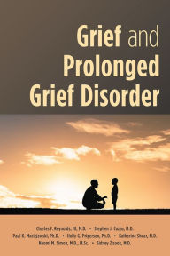 Title: Grief and Prolonged Grief Disorder, Author: Charles F. Reynolds III MD