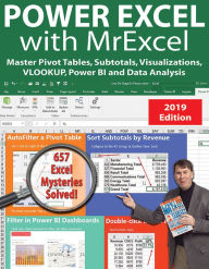 Title: Power Excel 2019 with MrExcel: Master Pivot Tables, Subtotals, VLOOKUP, Power Query, Dynamic Arrays & Data Analysis, Author: Bill Jelen