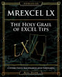 MrExcel LX The Holy Grail of Excel Tips: Covers Excel Backwards and Forwards