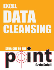 Title: Excel Data Cleansing Straight to the Point, Author: Oz du Soleil