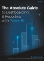 The Absolute Guide to Dashboarding and Reporting with Power BI: How to Design and Create a Financial Dashboard with Power BI - End to End
