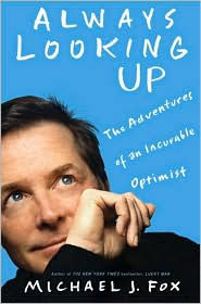 Always Looking Up: The Adventures of an Incurable Optimist