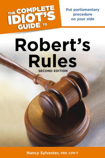 The Complete Idiots Guide To Roberts Rules 2nd Edition By Nancy Sylvester Ma Prp C
