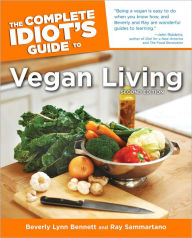 Title: The Complete Idiot's Guide to Vegan Living, Second Edition, Author: Beverly Bennett