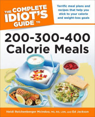 Title: The Complete Idiot's Guide to 200-300-400 Calorie Meals, Author: Ed Jackson