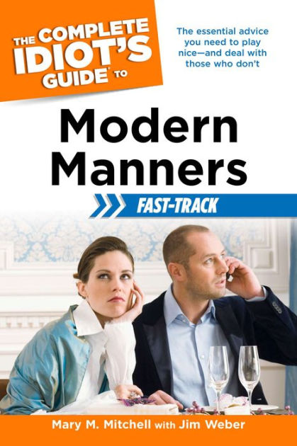 The Complete Idiot S Guide To Modern Manners Fast Track The Essential Advice You Need To Play