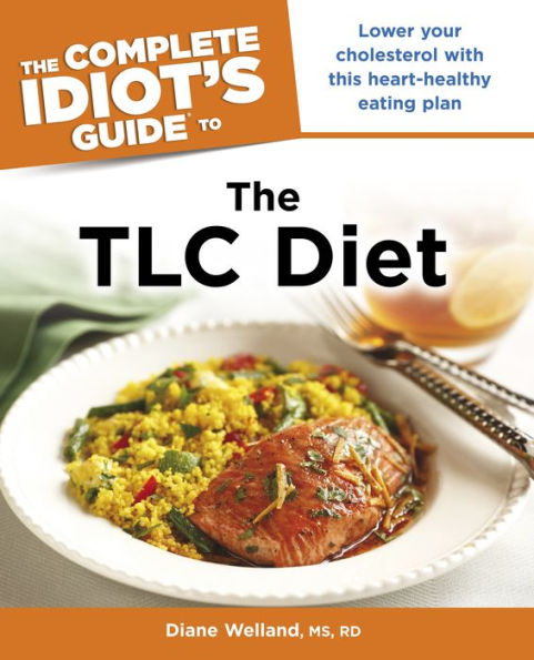 The Complete Idiot's Guide to the TLC Diet: Low Your Cholesterol with This Heart-Healthy Eating Plan