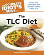 The Complete Idiot's Guide to the TLC Diet: Low Your Cholesterol with This Heart-Healthy Eating Plan