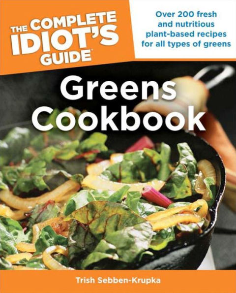 The Complete Idiot's Guide Greens Cookbook