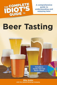 Title: The Complete Idiot's Guide to Beer Tasting: A Comprehensive Guide to Understanding and Enjoying Beer, Author: Rita Kohn