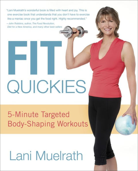 Fit Quickies: Five-Minute, Targeted Body-Shaping Workouts