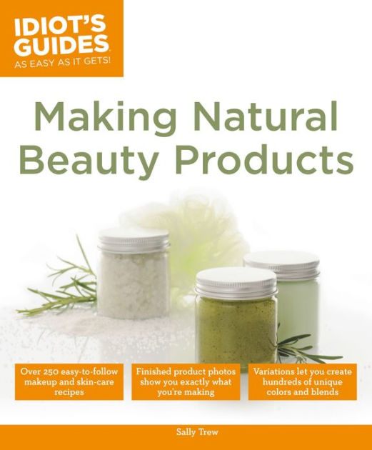 Making Natural Beauty Products Sally Trew Making Natural Beauty Products Sally Trew