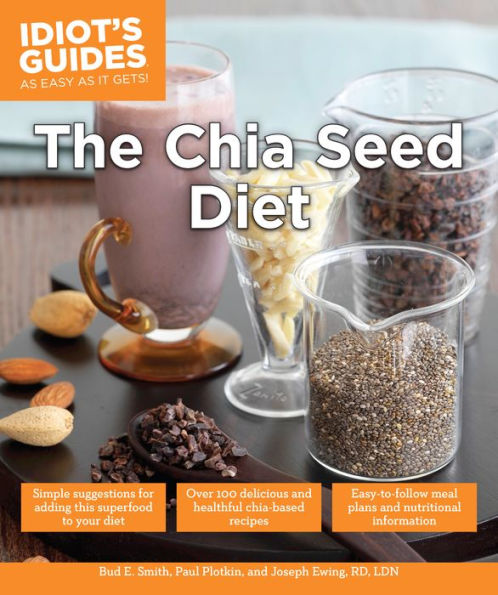 Idiot's Guides: The Chia Seed Diet