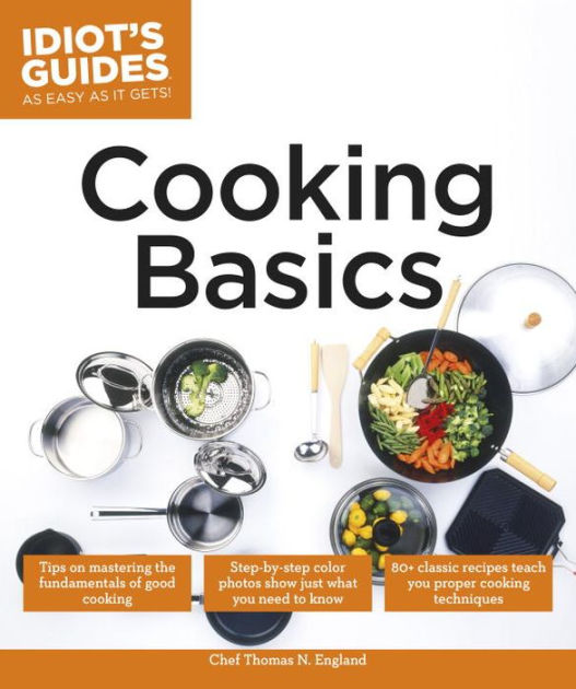 Idiot's Guides Cooking Basics by Thomas N. England, Paperback Barnes
