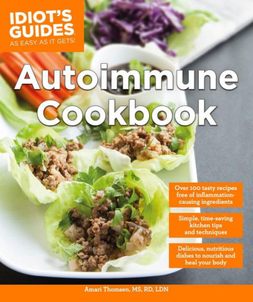 Autoimmune Cookbook: Delicious, Nutritious Dishes to Nourish and Heal Your Body