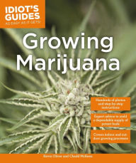 Title: Growing Marijuana: Expert Advice to Yield a Dependable Supply of Potent Buds, Author: Kevin Oliver