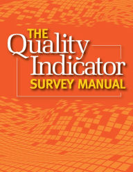 Title: The Quality Indicator Survey Manual (2013 Update) / Edition 1, Author: HCPro