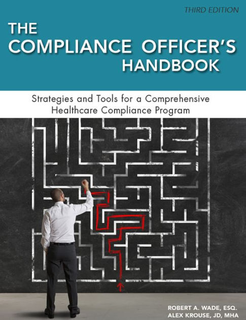 The Compliance Officer's Handbook, Third Edition: Strategies And Tools ...