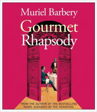 Title: Gourmet Rhapsody, Author: Muriel Barbery