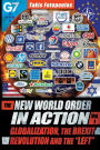 The New World Order in Action, Vol. 1: : Globalization, the Brexit Revolution and the 