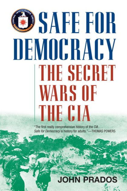 Safe For Democracy: The Secret Wars Of The CIA By John Prados ...