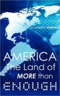 America The Land Of More Than Enough