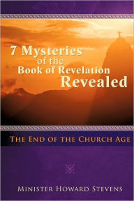 Title: Seven Mysteries of the Book of Revelation Revealed, Author: Minister Howard Stevens