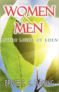 Title: Women and Men in the Light of Eden, Author: Bruce C E Fleming