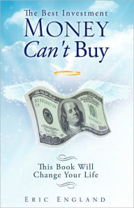 Title: The Best Investment Money Can't Buy, Author: Eric England