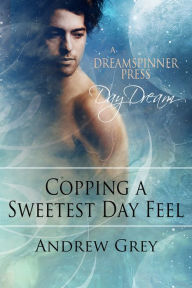 Title: Copping a Sweetest Day Feel, Author: Andrew Grey