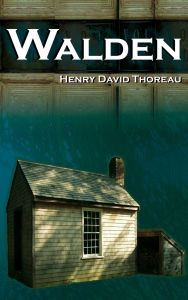 Title: Walden - On Walden Pond - Life in the Woods - The Transcendentalist Masterpiece, Author: Henry David Thoreau