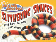 Slithering Snakes and How to Care for Them