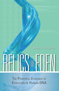Title: Relics of Eden: The Powerful Evidence of Evolution in Human DNA, Author: Daniel J. Fairbanks