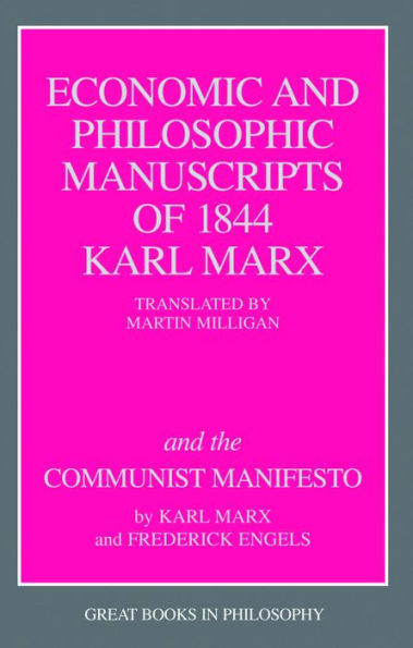 Economic and Philosophic Manuscripts of 1844 and the Communist Manifesto