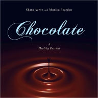 Title: Chocolate - A Healthy Passion, Author: Shara Aaron