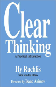 Title: Clear Thinking: A Practical Introduction, Author: Hy Ruchlis