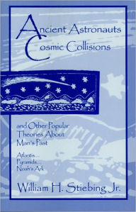 Title: Ancient Astronauts, Cosmic Collisions, Author: William H. Stiebing