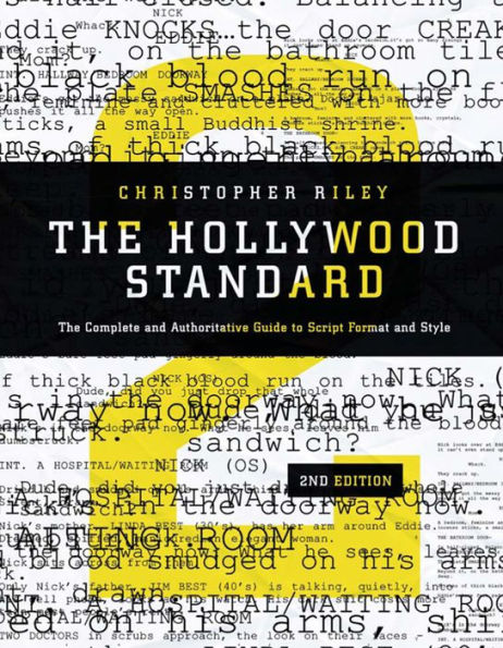 The Hollywood Standard: The Complete and Authoritative Guide to Script Format and Style