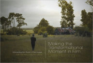 Making the Transformational Moment in Film: Unleashing the Power of the Image (with the Films of Vincent Ward)