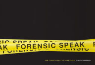 Title: Forensic Speak: How to Write Realistic Crime Dramas, Author: Dornbush Jennifer