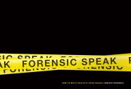 Title: Forensic Speak: How to Write Realistic Crime Dramas, Author: Jennifer Dornbush