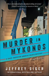 Title: Murder in Mykonos (Chief Inspector Andreas Kaldis Series #1), Author: Jeffrey Siger